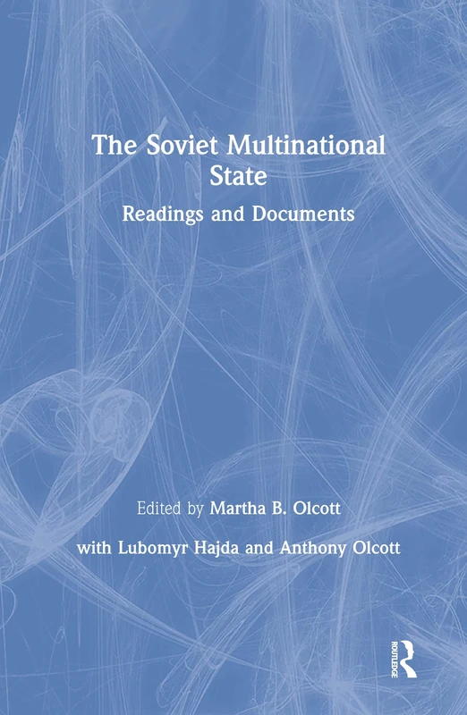 The Soviet Multinational State: Readings and Documents (USSR in Transition: Readings & Documents)