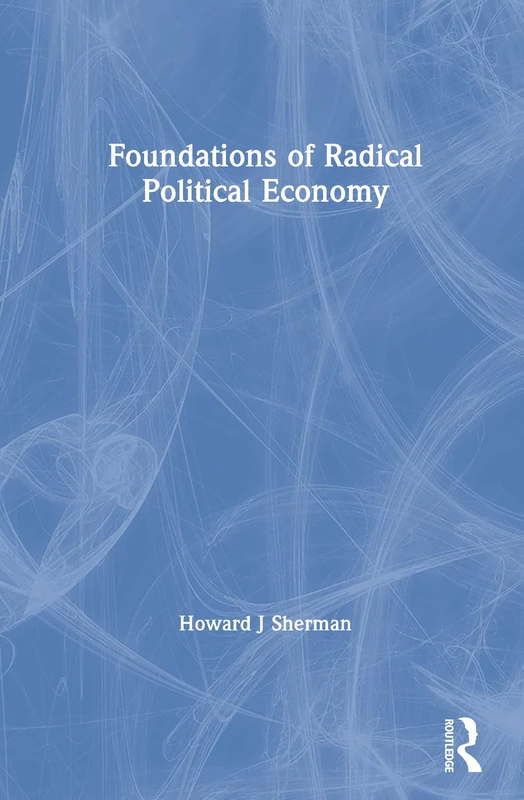 Foundations of Radical Political Economy - Routledge Book