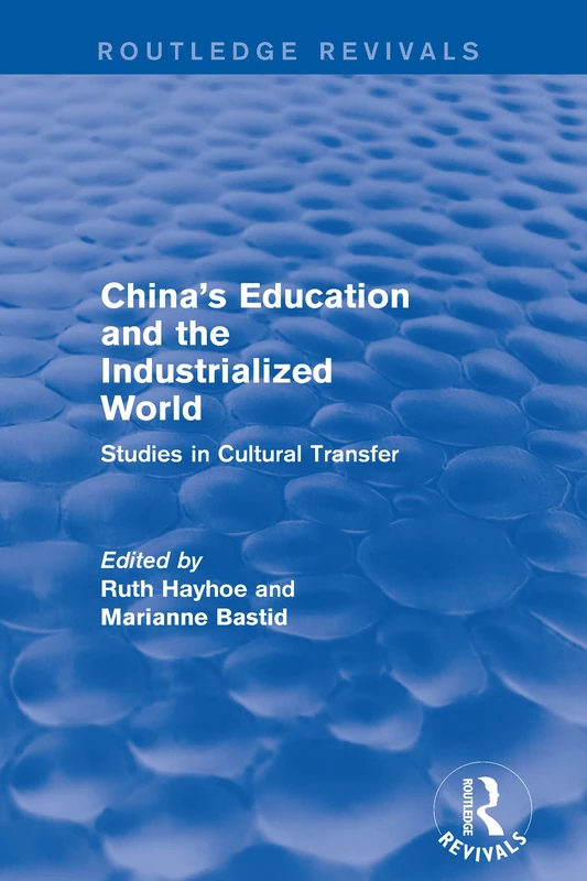 China's Education and the Industrialized World: Studies in Cultural Transfer: Studies in Cultural Transfer (Routledge Revivals) - Image 1