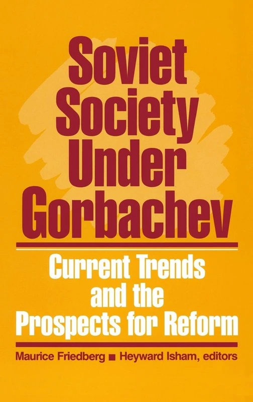 Soviet Society Under Gorbachev: Current Trends and the Prospects for Change