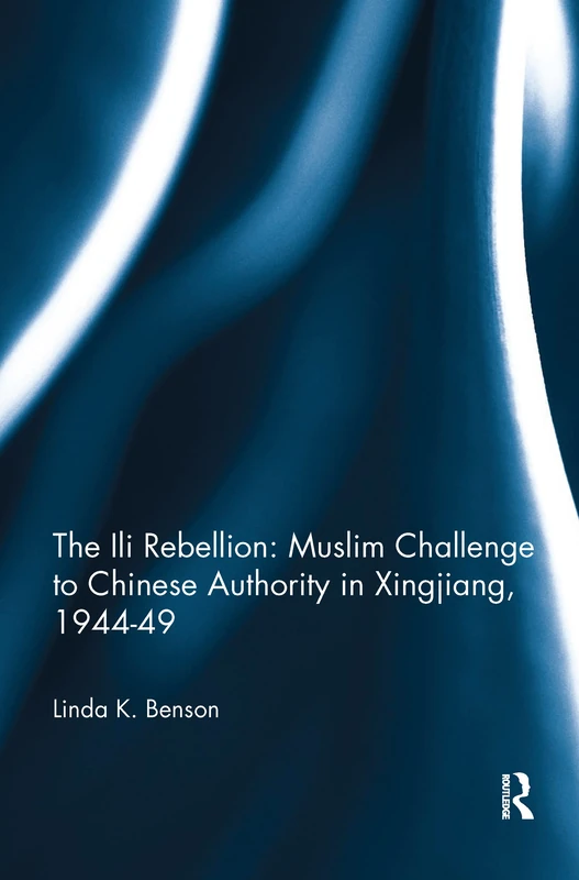 The Ili Rebellion: Muslim Challenge to Chinese Authority in Xingjiang, 1944-49 (Computer Science)