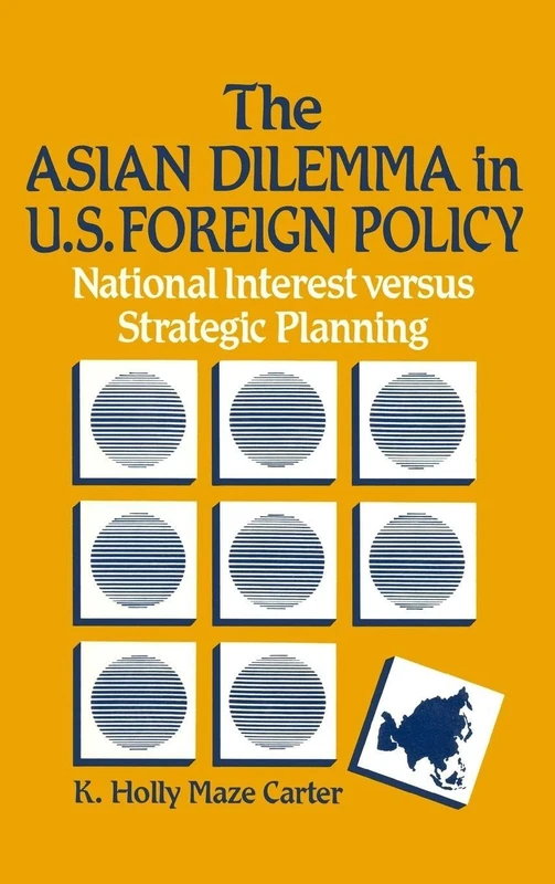 The Asian Dilemma in United States Foreign Policy: National Interest Versus Strategic Planning (East Gate Books) - Image 1