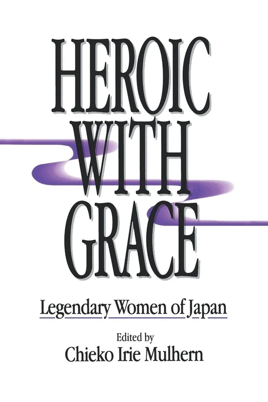 Heroic with Grace: Legendary Women of Japan
