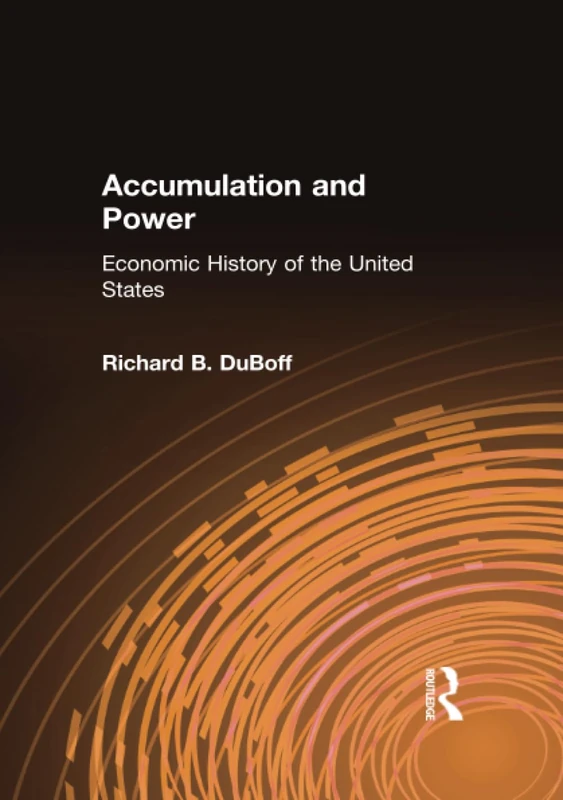 Accumulation and Power: Economic History of the United States