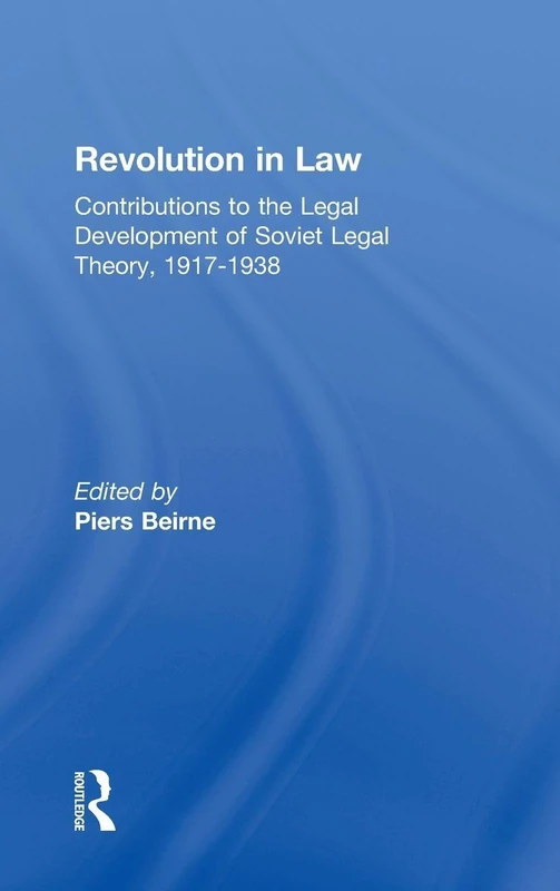 Revolution in Law: Contributions to the Legal Development of Soviet Legal Theory, 1917-38: Contributions to the Legal Development of Soviet Legal Theory, 1917-38