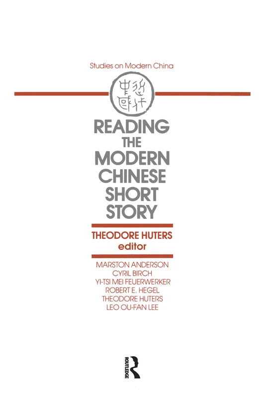 Reading the Modern Chinese Short Story (Studies on Modern China)