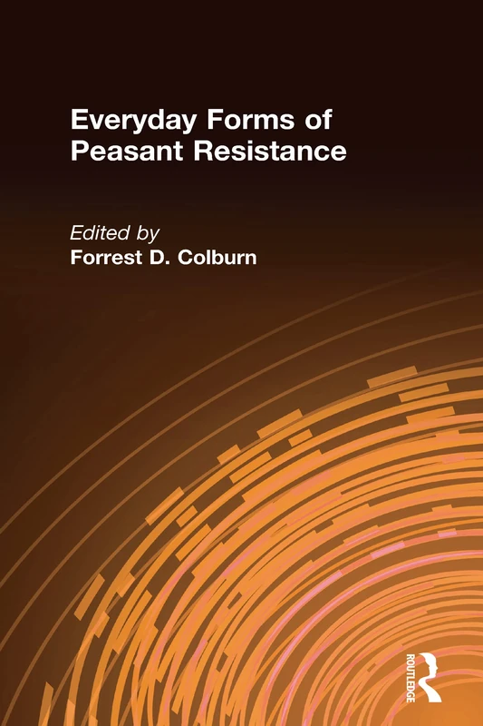 Everyday Forms of Peasant Resistance