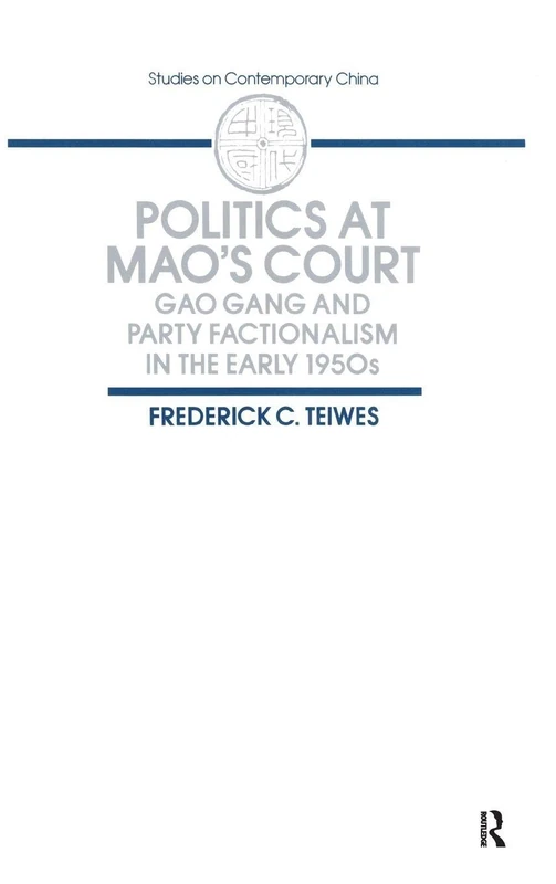 Politics at Mao's Court: Gao Gang and Party Factionalism in the Early 1950s (Studies on Contemporary China) - Image 1