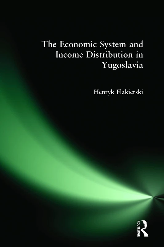 Routledge - The Economic System and Income Distribution in Yugoslavia