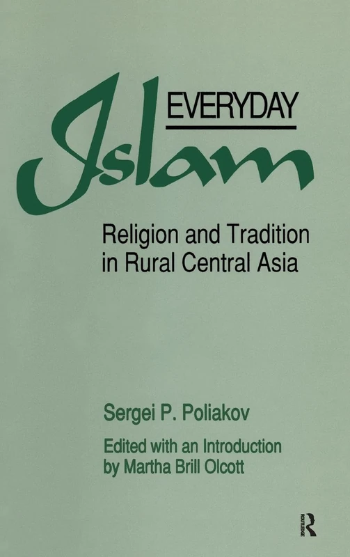 Everyday Islam: Religion and Tradition in Rural Central Asia