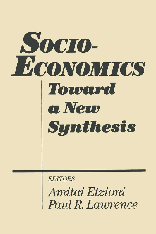 Socio-economics: Toward a New Synthesis (Studies in Socio-Economics S)
