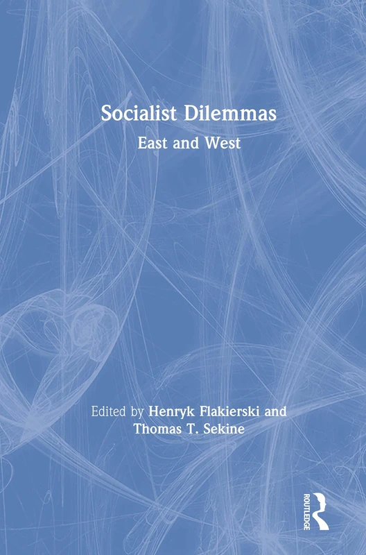 Socialist Dilemmas: East and West