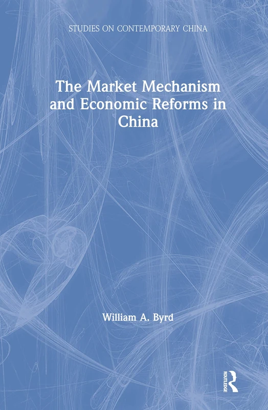 The Market Mechanism and Economic Reforms in China (Studies on Contemporary China (M.E. Sharpe Hardcover)) - Image 1