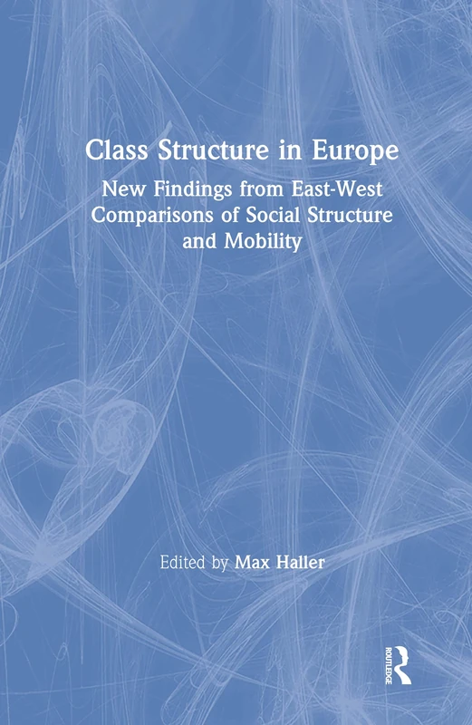 Class Structure in Europe - Routledge Sociology Research Book
