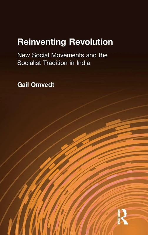 Reinventing Revolution: New Social Movements and the Socialist Tradition in India (Chinese Studies on China)