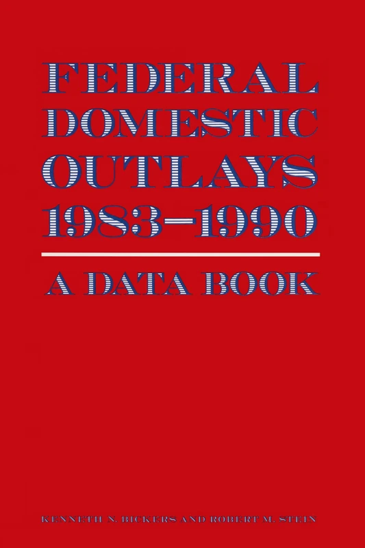 Federal Domestic Outlays, 1983-90: A Data Book: A Data Book