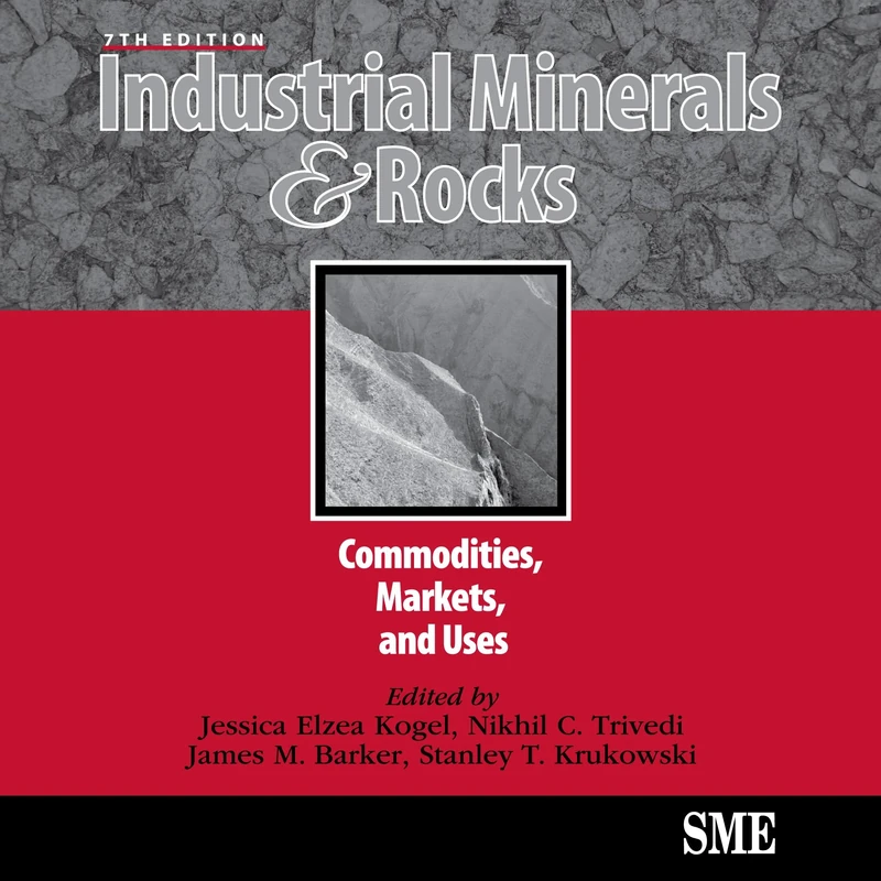 Industrial Minerals & Rocks: Commodities, Markets, and Uses