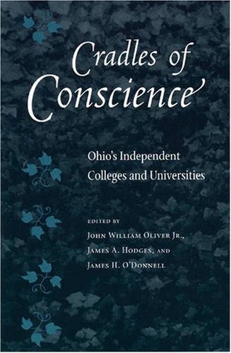 Cradles of Conscience: Ohio's Independent Colleges and Universities