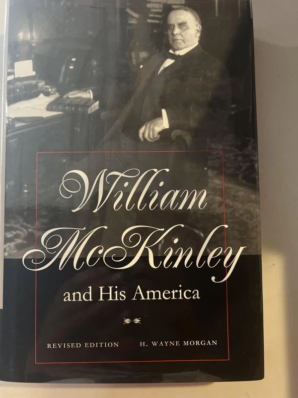 William McKinley and His America: Second Edition