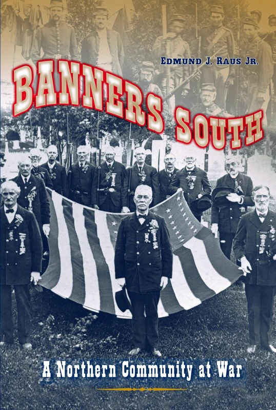 Banners South: A Northern Community at War (Civil War in the North)