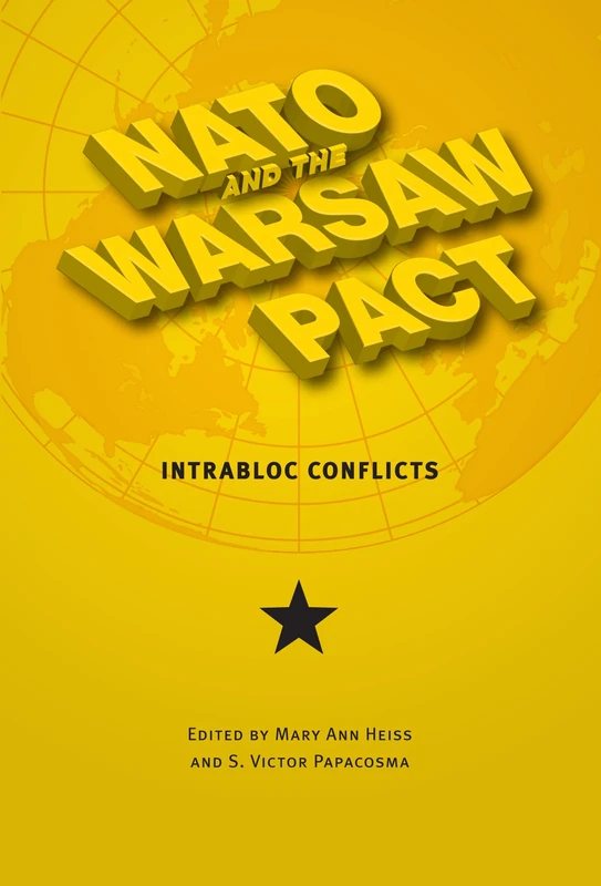 NATO and the Warsaw Pact: Intrabloc Conflicts (New Studies in U.S. Foreign Relations)