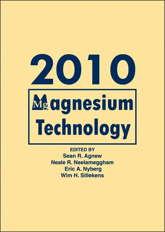 Magnesium Technology 2010: Proceedings of a Symposium Sponsored by the Magnesium Committee of the Light Metals Division of TMS