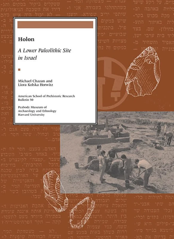 Holon A Lower Paleolithic Site in Israel (American School of Prehistoric Research Bulletins): 50