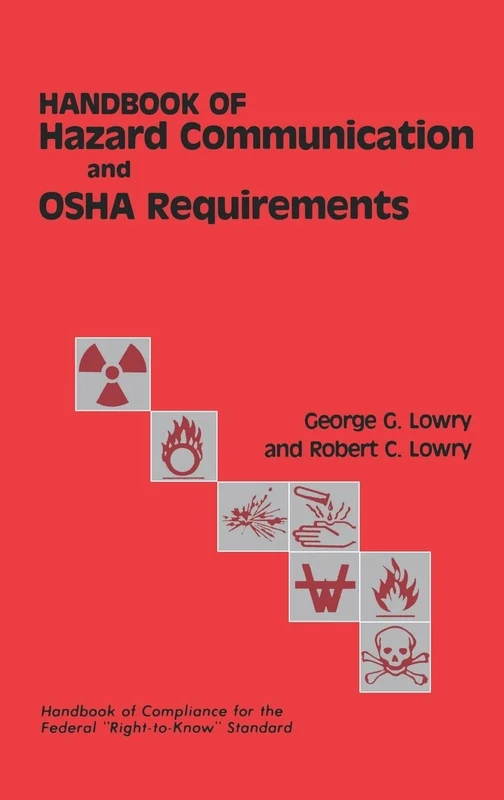 Handbook of Hazard Communication and OSHA Requirements: Compliance Guide for the Federal “Right-to-Know” Standard