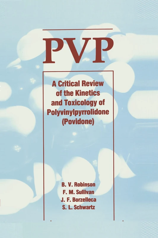 Pvp: A Critical Review of the Kinetics and Toxicology of Polyvinylpyrrolidone (Povidone)