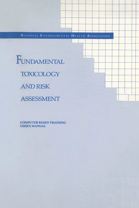 Fundamental Toxicology and Risk Assessment: Computer Based Training Program