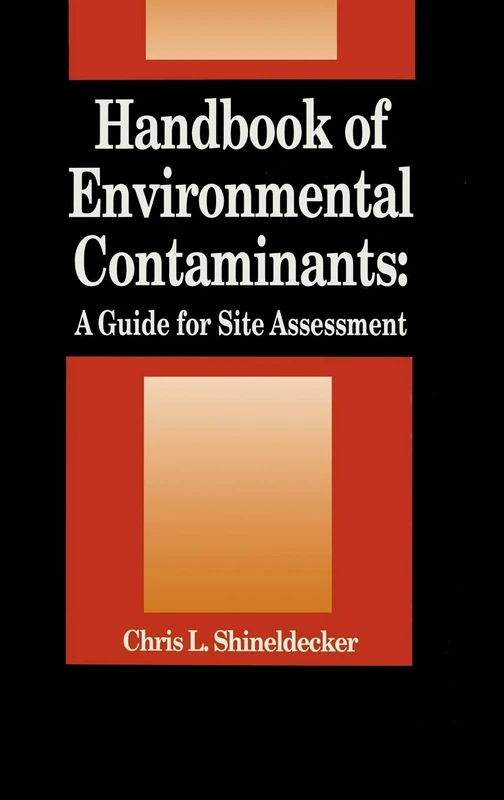 Handbook of Environmental Contaminants: A Guide for Site Assessment