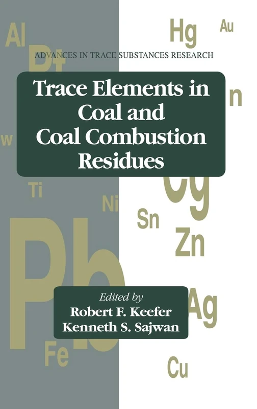 Trace Elements in Coal and Coal Combustion Residues: 5 (Advances in Trace Substances Research)