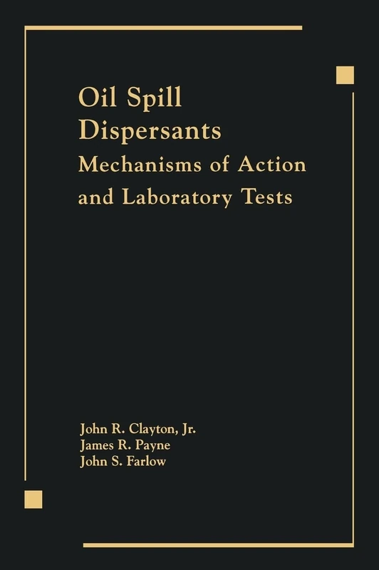 Oil Spill Dispersants: Mechanisms of Action and Laboratory Tests