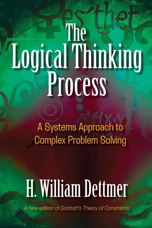 Logical Thinking Process: A Systems Approach to Complex Problem Solving - Image 1