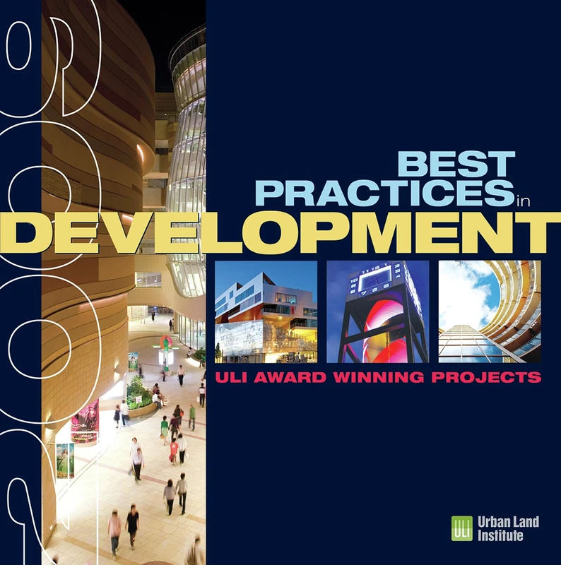 Best Practices in Development: ULI Award-Winning Projects 2009