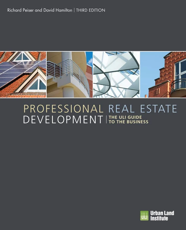 Professional Real Estate Development: The ULI Guide to the Business - Image 1
