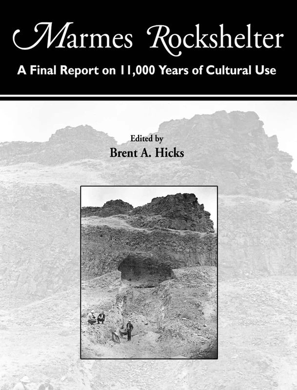 Marmes Rockshelter: A Final Report on 11,000 Years of Cultural Use