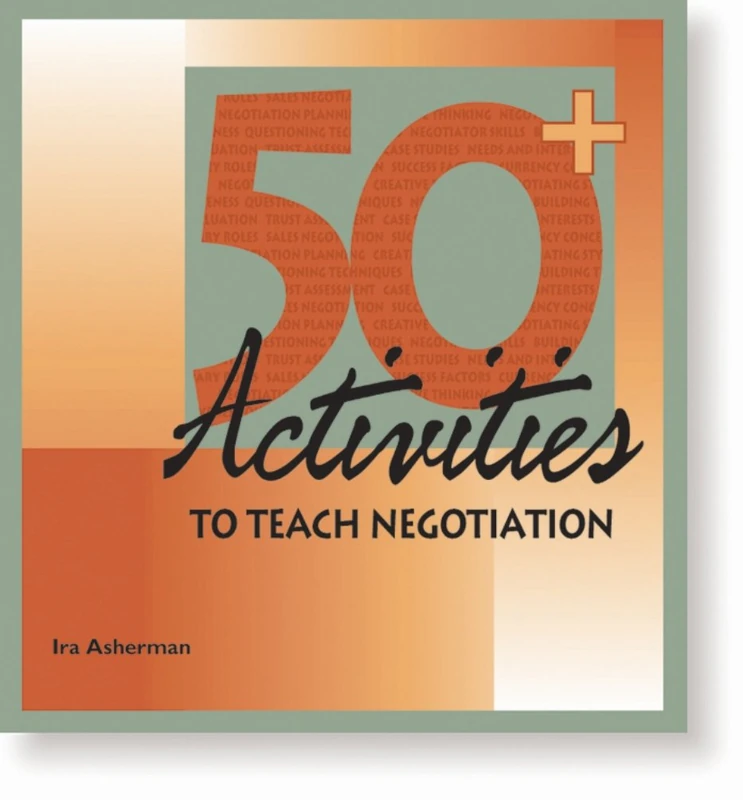 50 Activities to Teach Negotiation (50 Activities Series)
