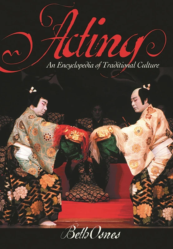 Acting: An International Encyclopedia of Traditional Culture - Image 1