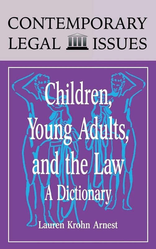 Children, Young Adults, and the Law: A Dictionary (Contemporary Legal Issues) - Image 1