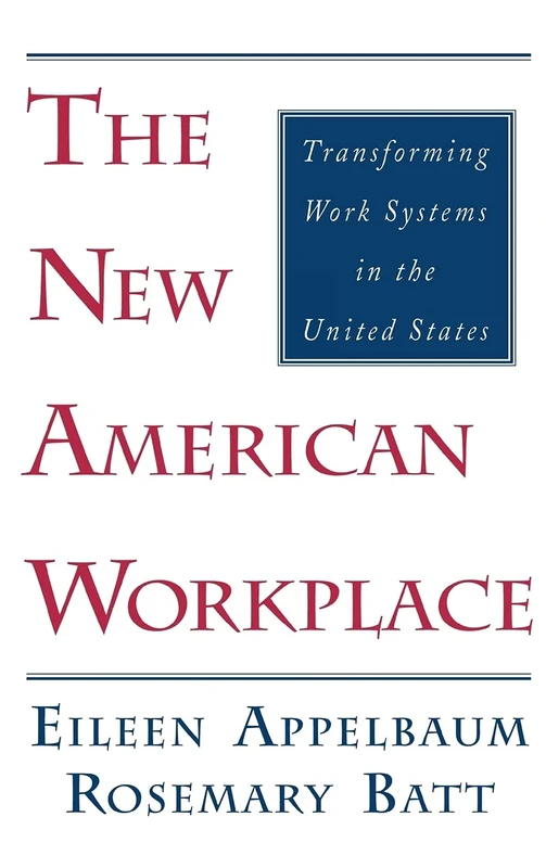 The New American Workplace: Transforming Work Systems in the United States