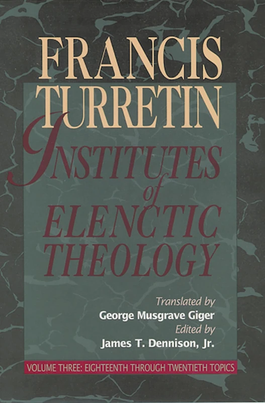 Institutes of Elenctic Theology, Vol. 3: Eighteenth Through Twentieth Topics - Image 1