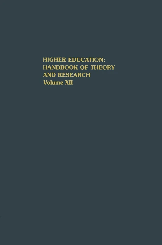Higher Education: Handbook of Theory and Research: Volume XII: 12