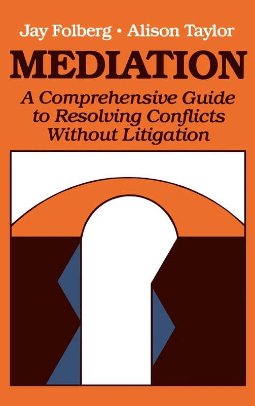 Mediation: A Comprehensive Guide to Resolving Conflicts Without Litigation (Jossey-Bass Social & Behavioral Science)