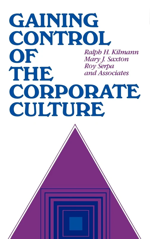 Gaining Control of the Corporate Culture (Jossey-Bass Social and Behavioral Science Series)