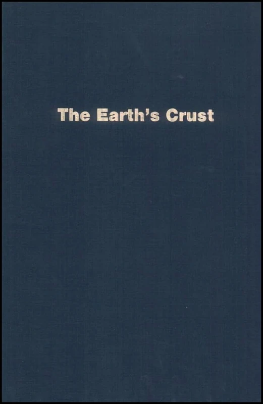 The Earth′s Crust: Its Nature and Physical Properties (Geophysical Monograph Series)