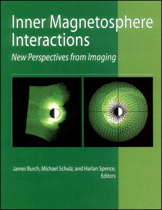 Inner Magnetosphere Interactions: New Perspectives From Imaging: 159 (Geophysical Monograph Series)