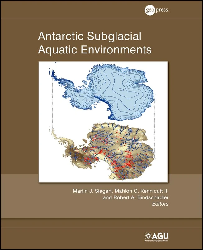 Antarctic Subglacial Aquatic Environments: 192 (Geophysical Monograph Series)