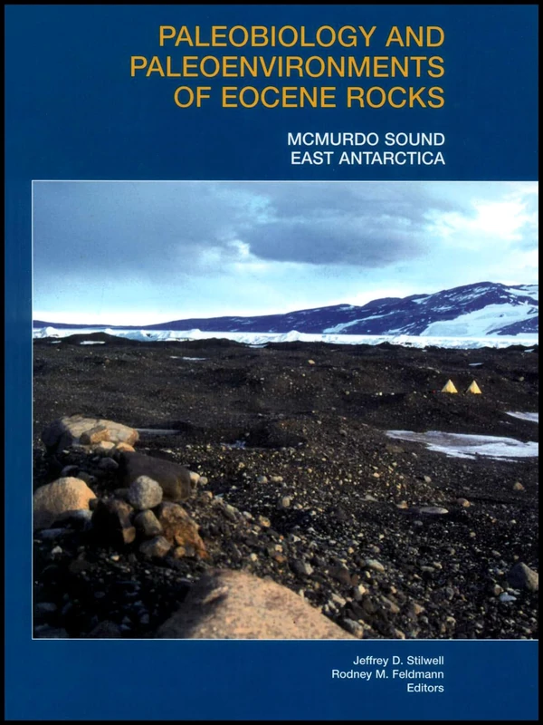 Paleobiology and Paleoenvironments of Eocene Rocks: McMurdo Sound, East Antarctica (Antarctic Research Series)