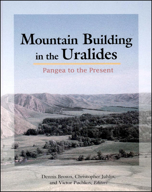 Mountain Building in the Uralides: Pangea to the Present: 132 (Geophysical Monograph Series)